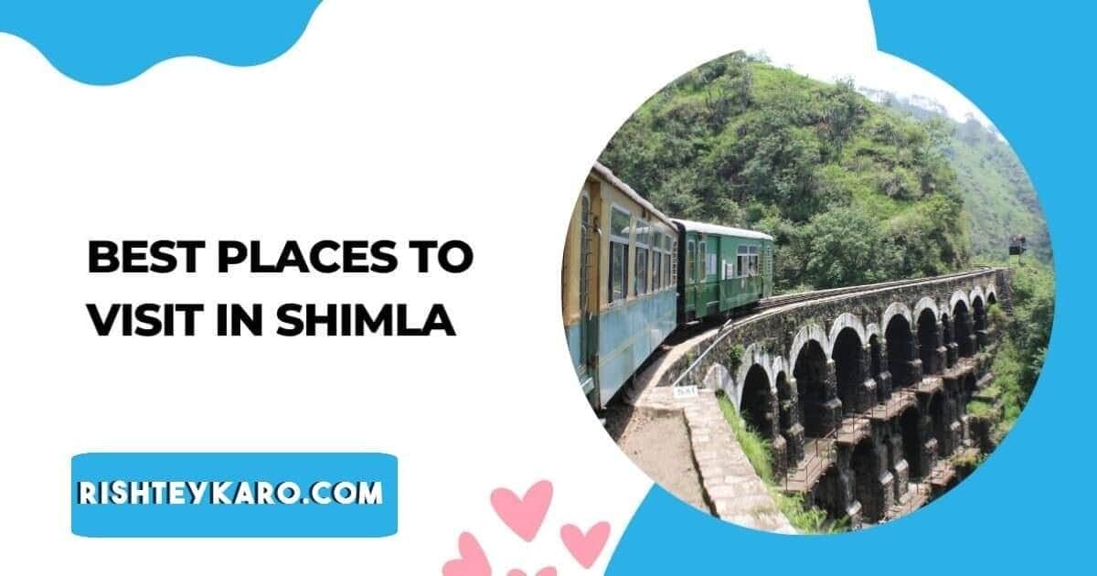 Best Places to visit in Shimla Himachal Pradesh - Shaadi Talk Matrimonial