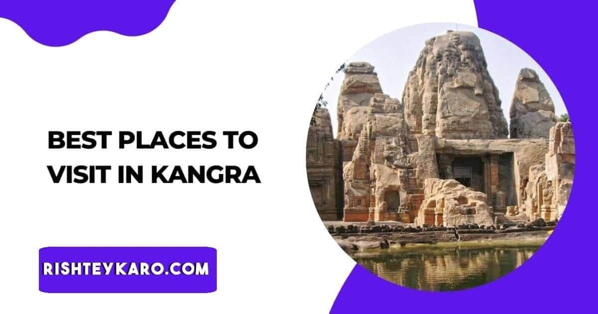 Best places to visit in kangra Himachal Pradesh - Shaadi Talk Matrimonial Service